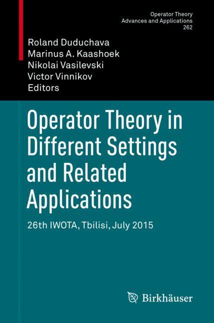 Operator Theory in Different Settings and Related Applications