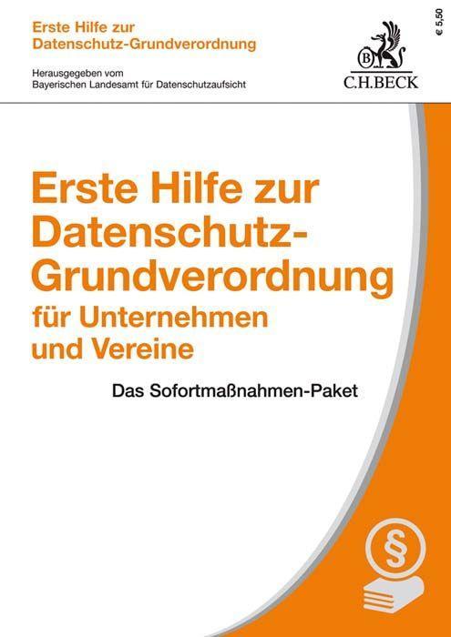 Erste Hilfe zur Datenschutz-Grundverordnung für Unternehmen und Vereine