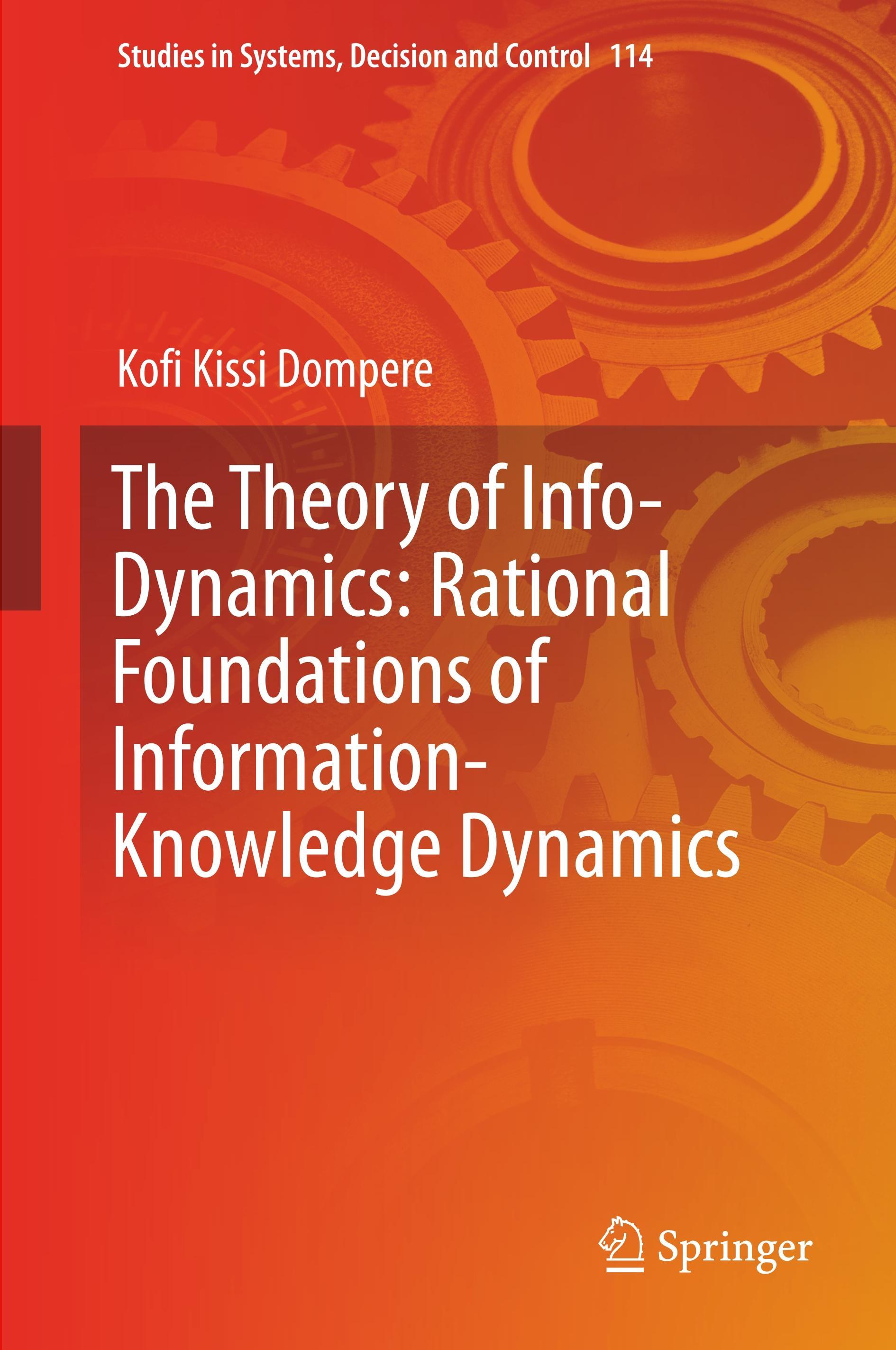 The Theory of Info-Dynamics: Rational Foundations of Information-Knowledge Dynamics