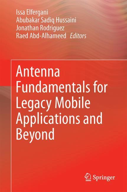 Antenna Fundamentals for Legacy Mobile Applications and Beyond