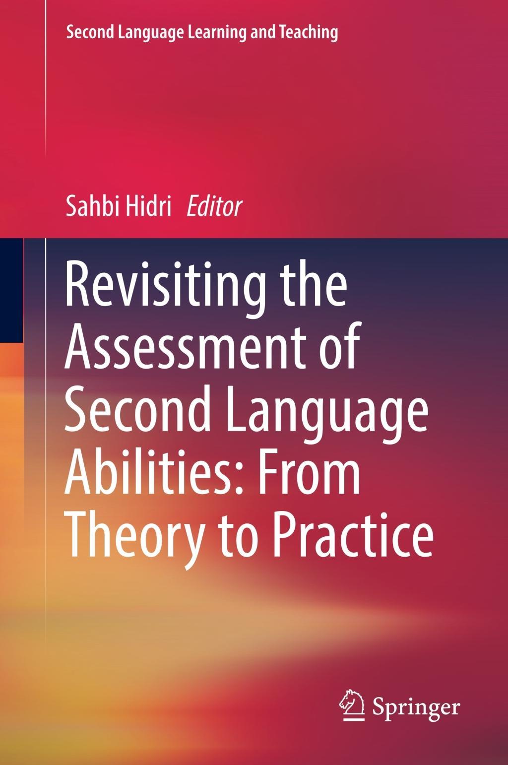 Revisiting the Assessment of Second Language Abilities: From Theory to Practice