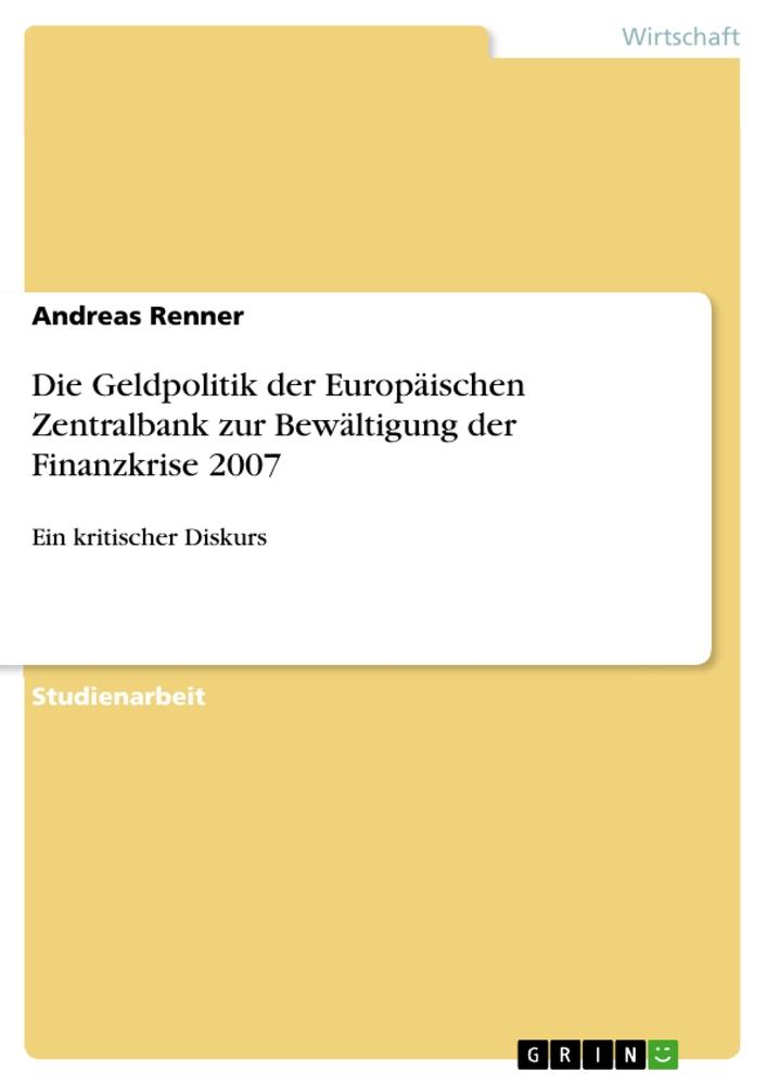 Die Geldpolitik der Europäischen Zentralbank zur Bewältigung der Finanzkrise 2007