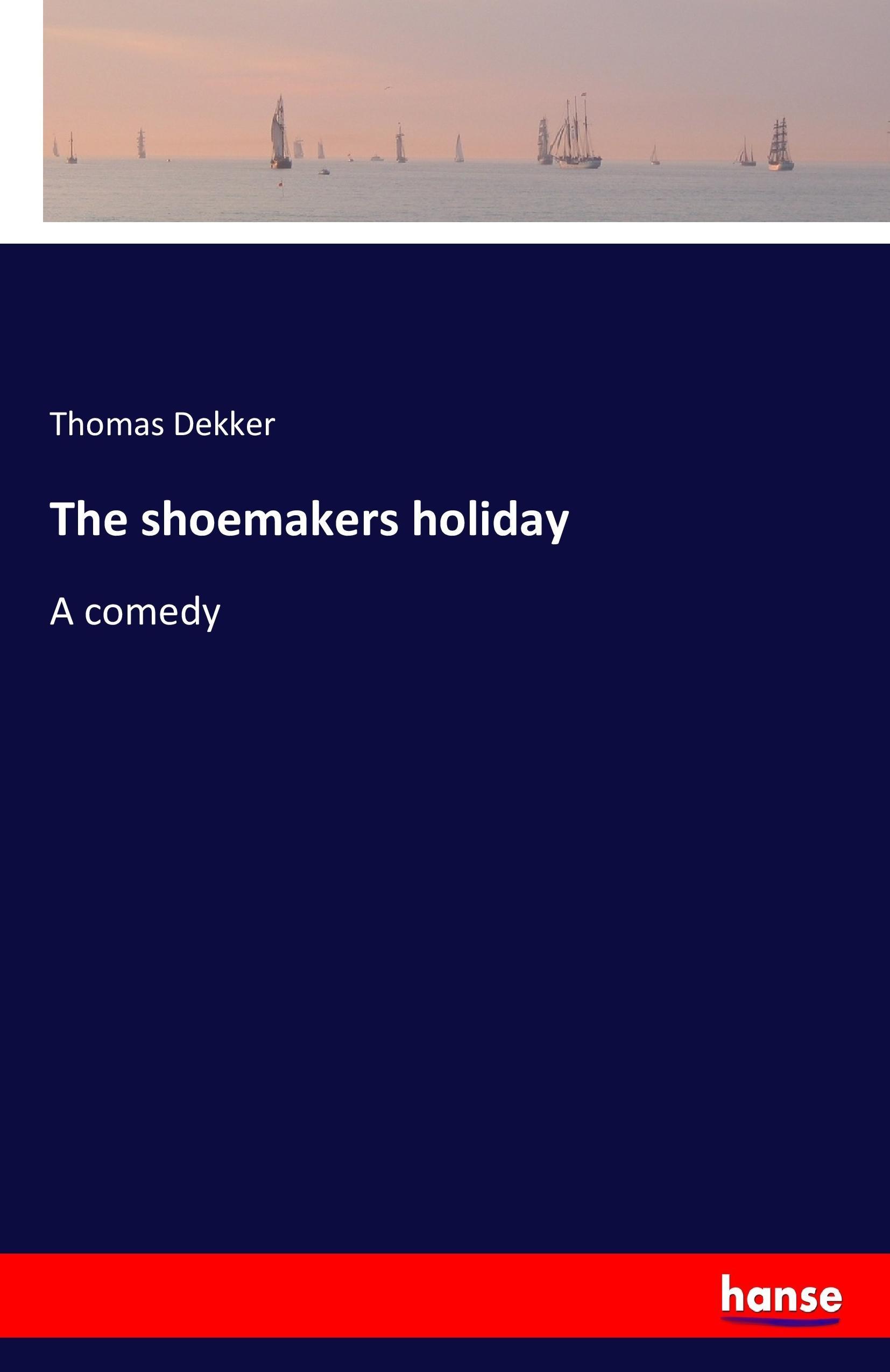 The shoemakers holiday