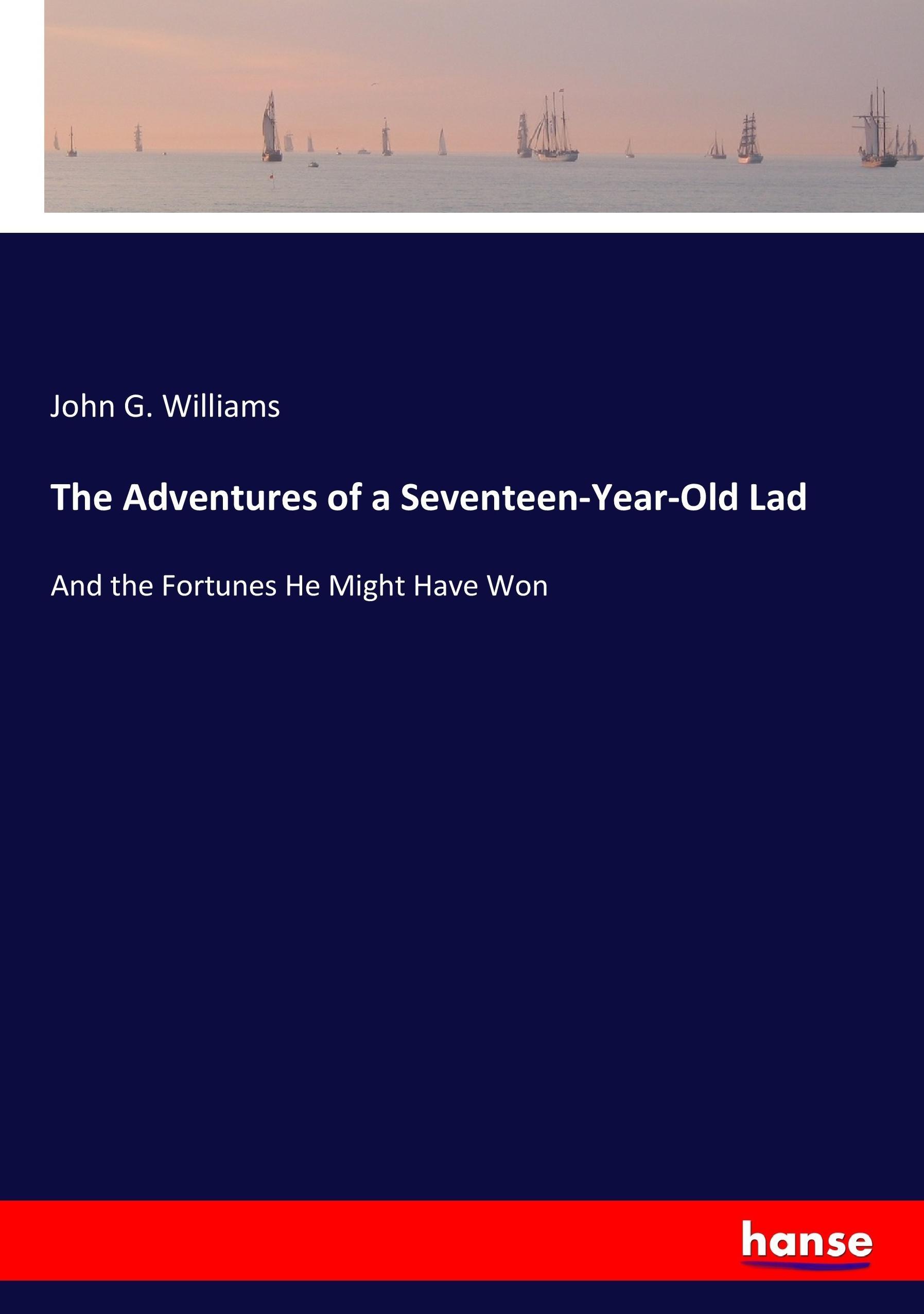 The Adventures of a Seventeen-Year-Old Lad