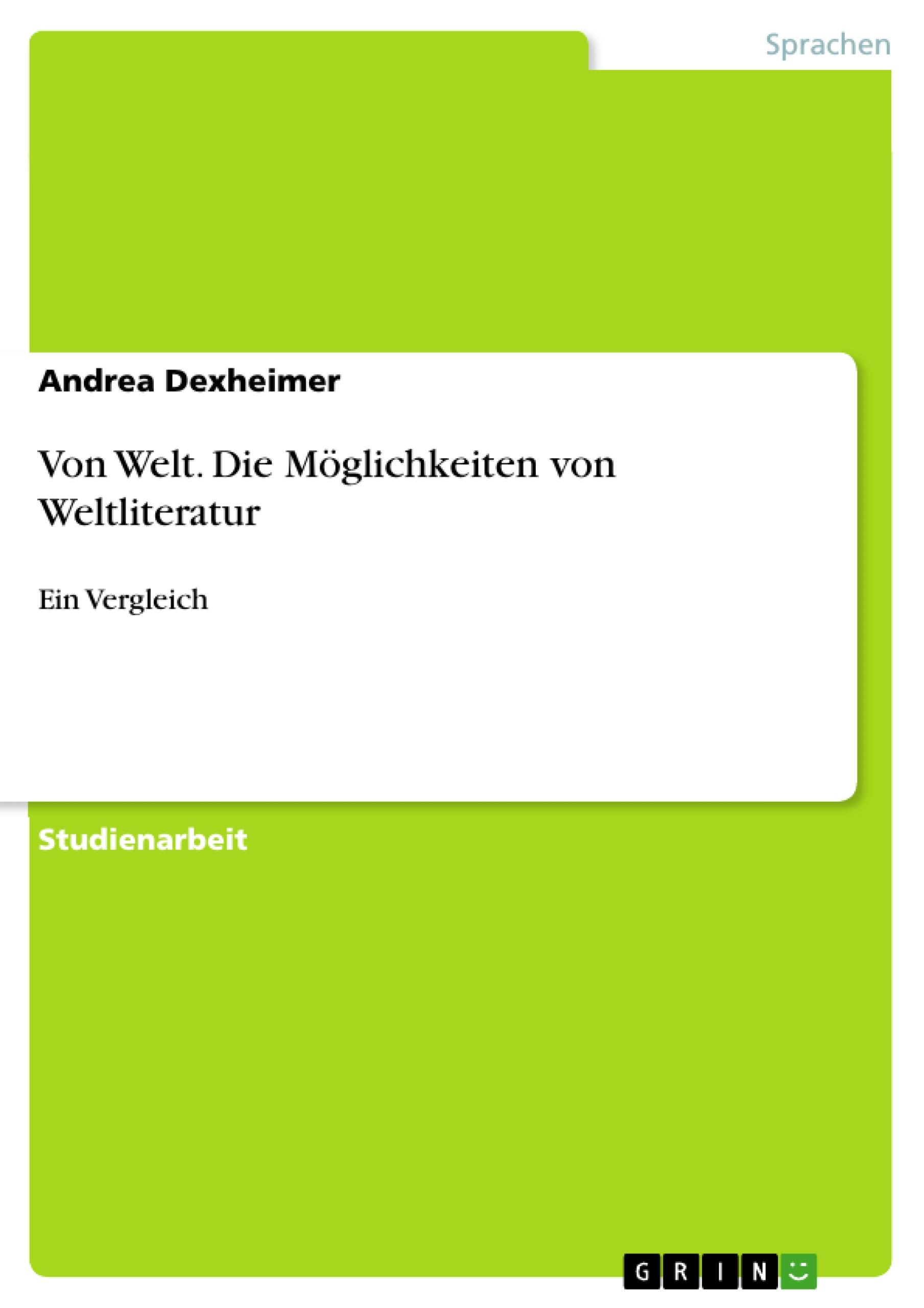 Von Welt. Die Möglichkeiten von Weltliteratur