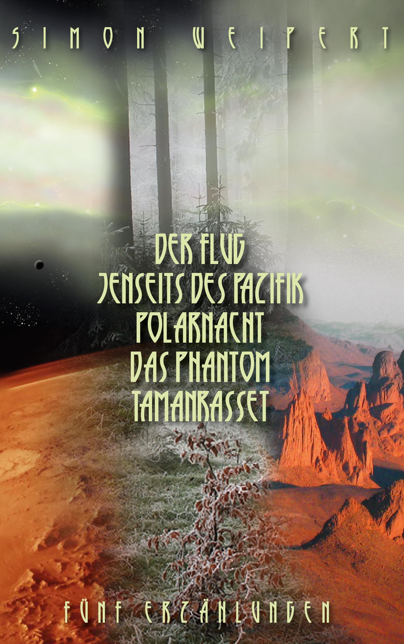 Der Flug ¿ Jenseits des Pazifik ¿ Polarnacht ¿ Das Phantom - Tamanrasset