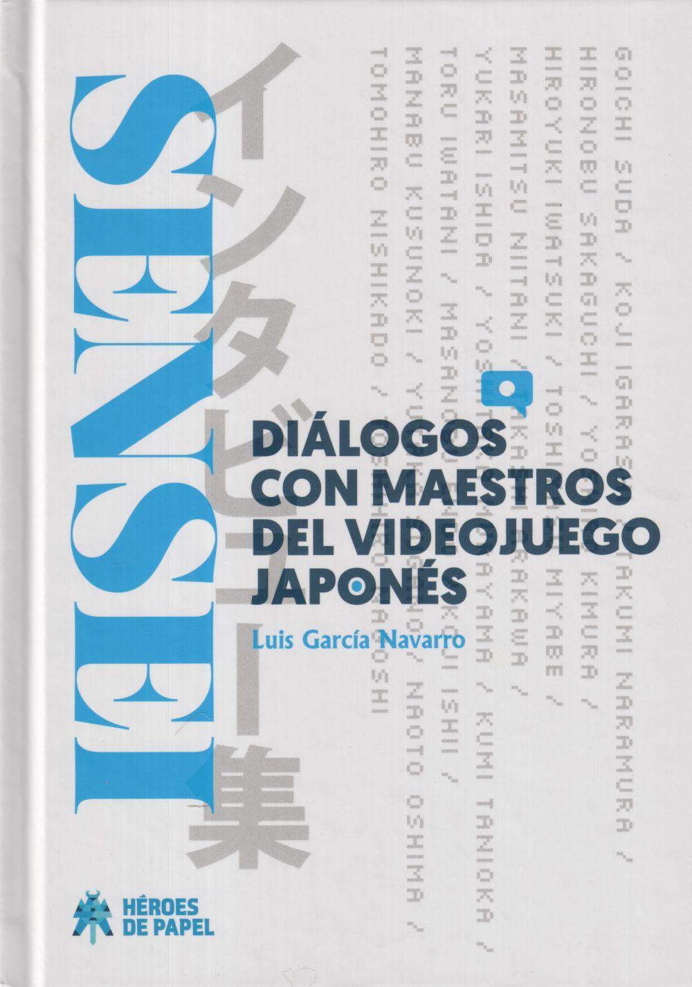 Sensei : diálogos con maestros del videojuego japonés