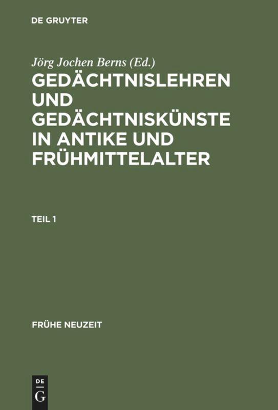 Gedächtnislehren und Gedächtniskünste in Antike und Frühmittelalter