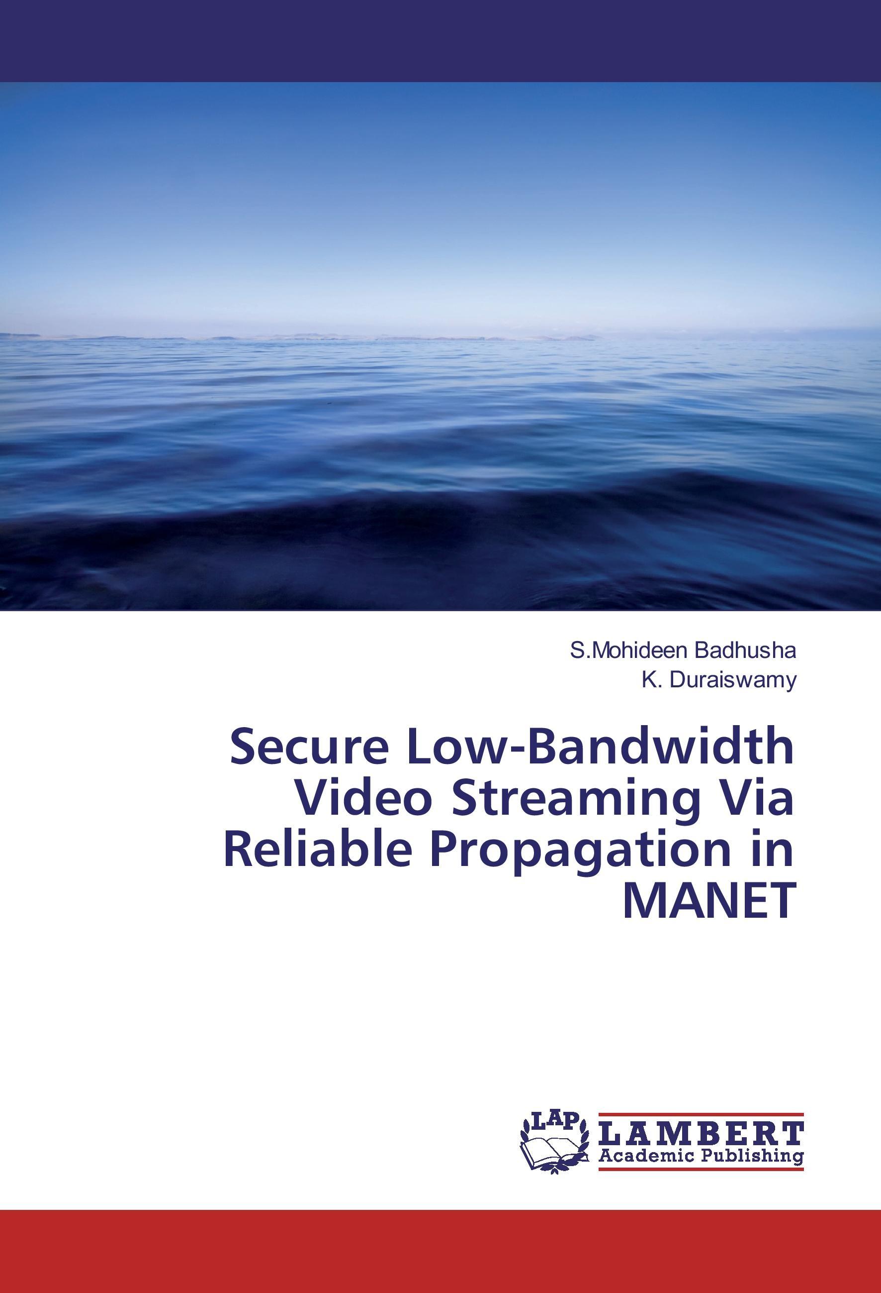 Secure Low-Bandwidth Video Streaming Via Reliable Propagation in MANET