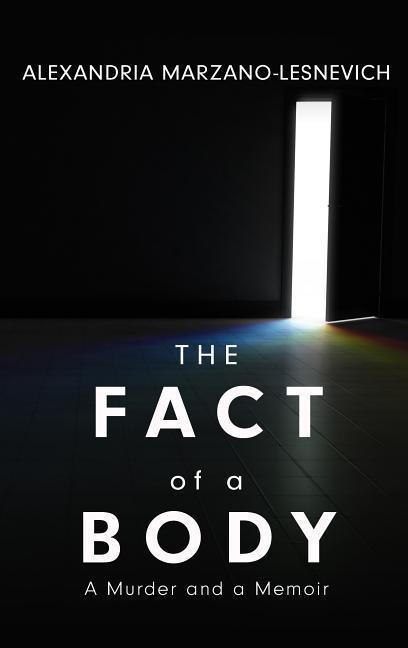 The Fact of a Body: A Murder and a Memoir