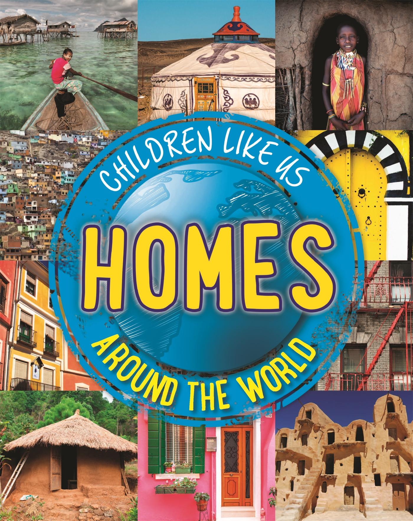 Children Like Us: Homes Around the World