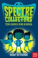 Spectre Collectors: Too Ghoul For School