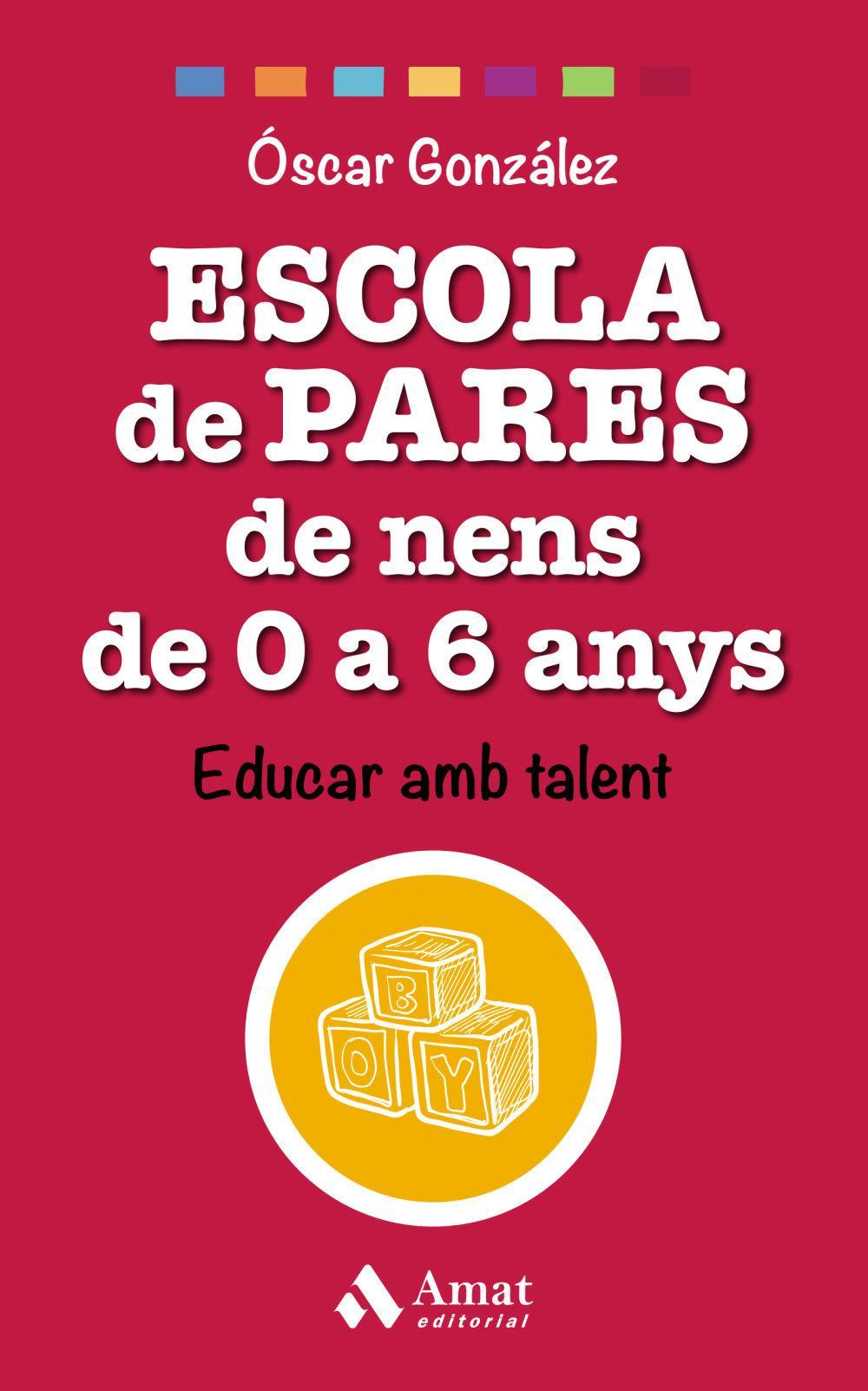 Escola de pares de nens de 0 a 6 anys : educar amb talent