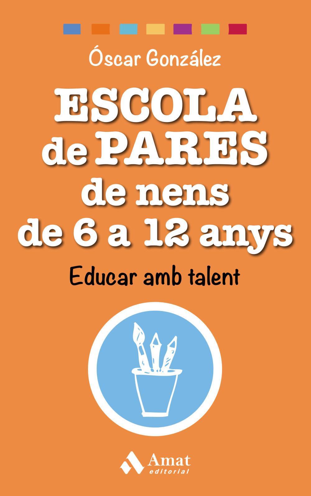 Escola de pares de nens de 6 a 12 anys : educar amb talent