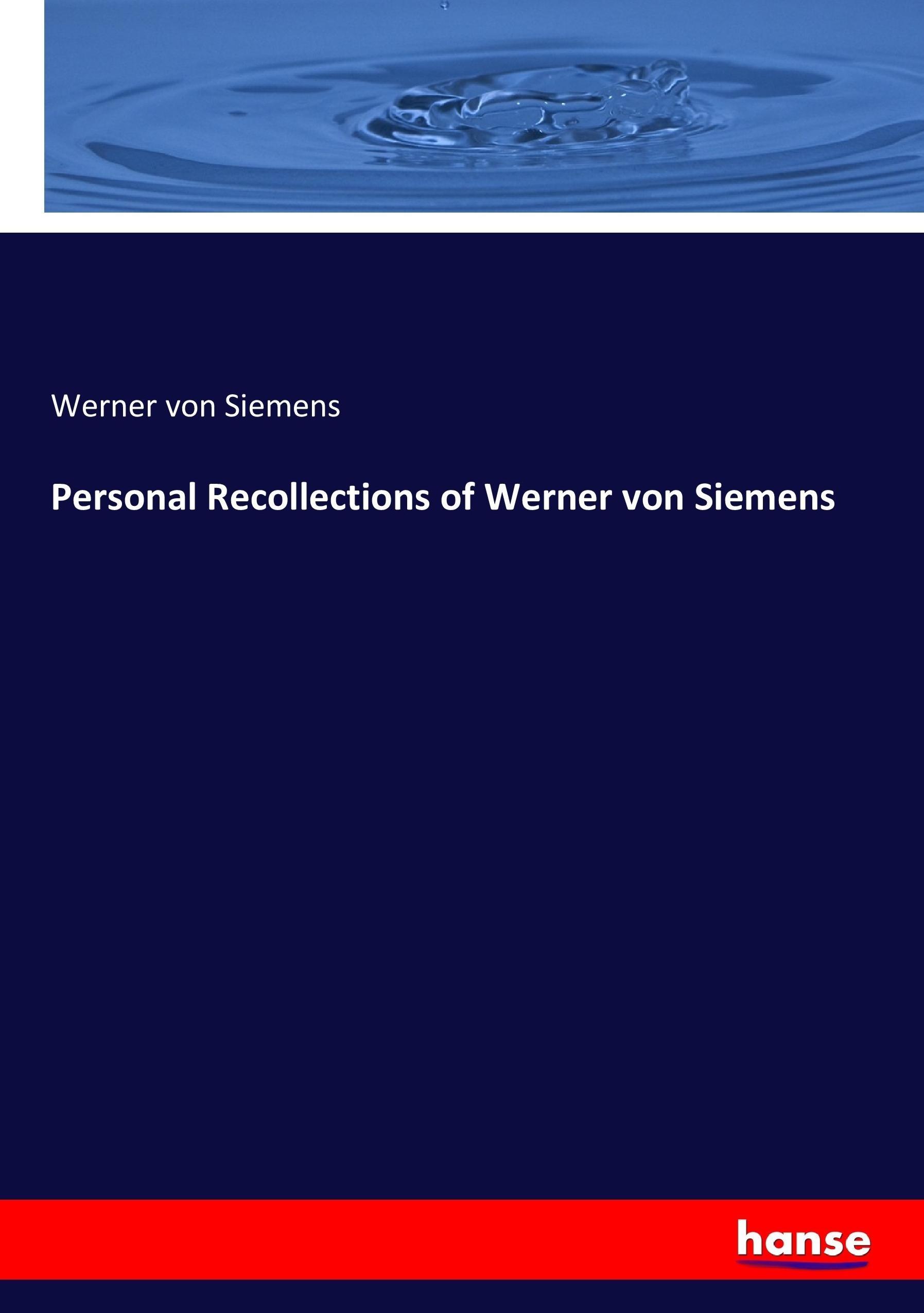 Personal Recollections of Werner von Siemens