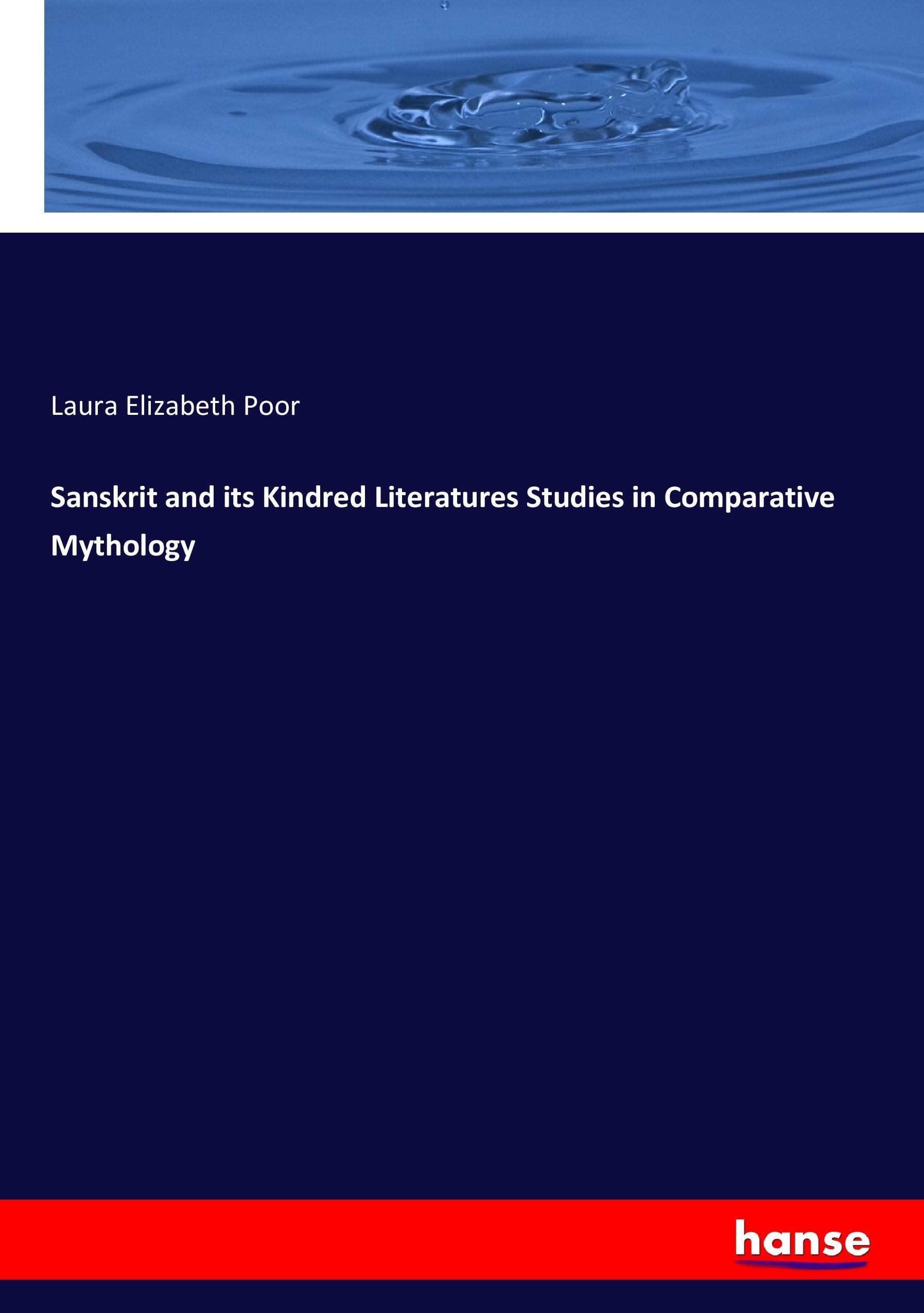 Sanskrit and its Kindred Literatures Studies in Comparative Mythology