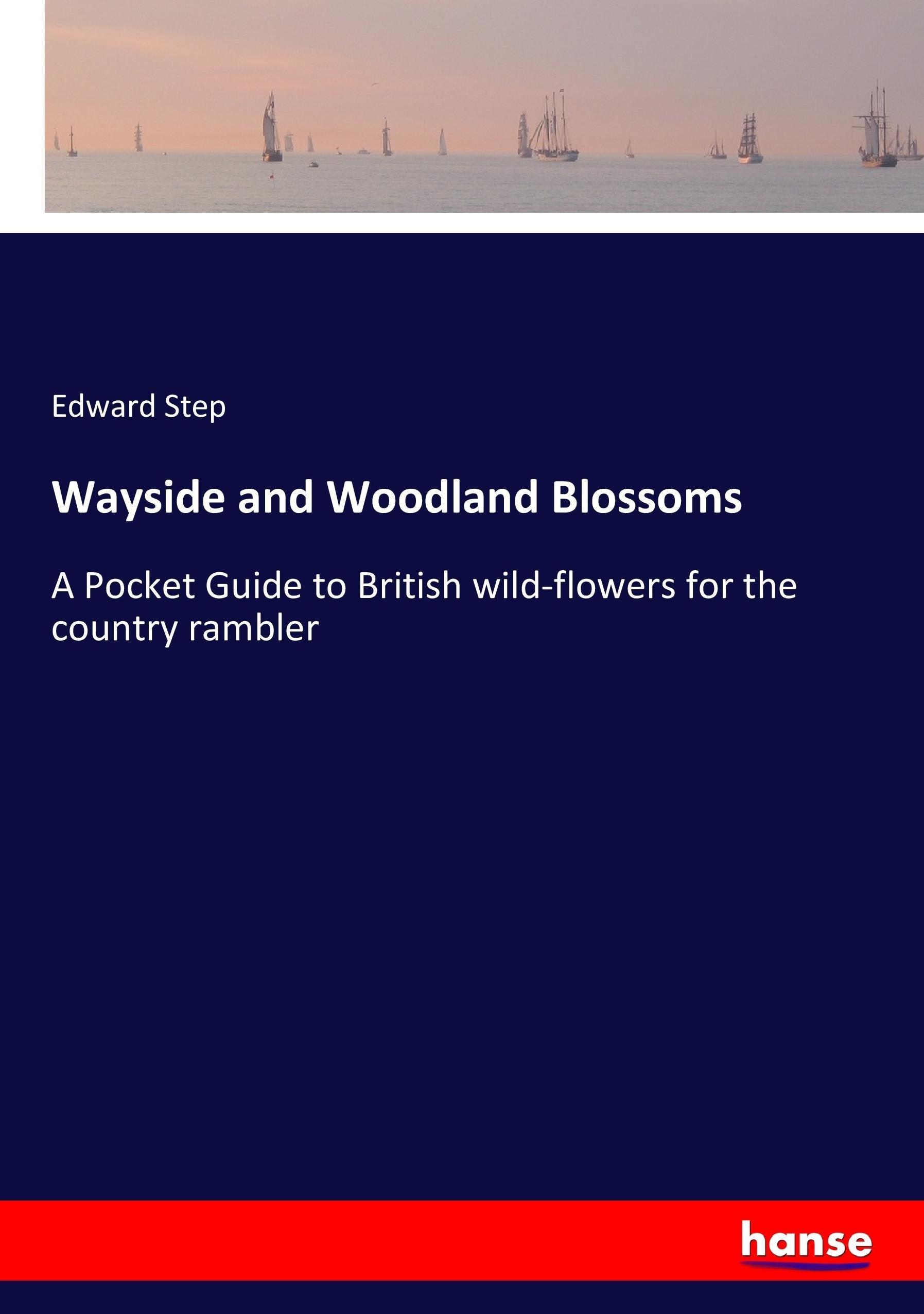 Wayside and Woodland Blossoms