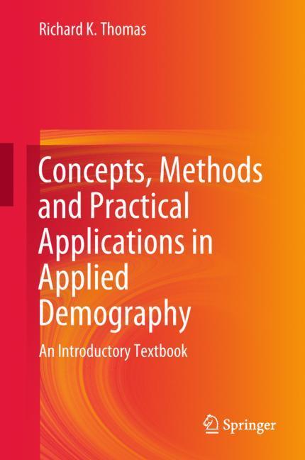 Concepts, Methods and Practical Applications in Applied Demography