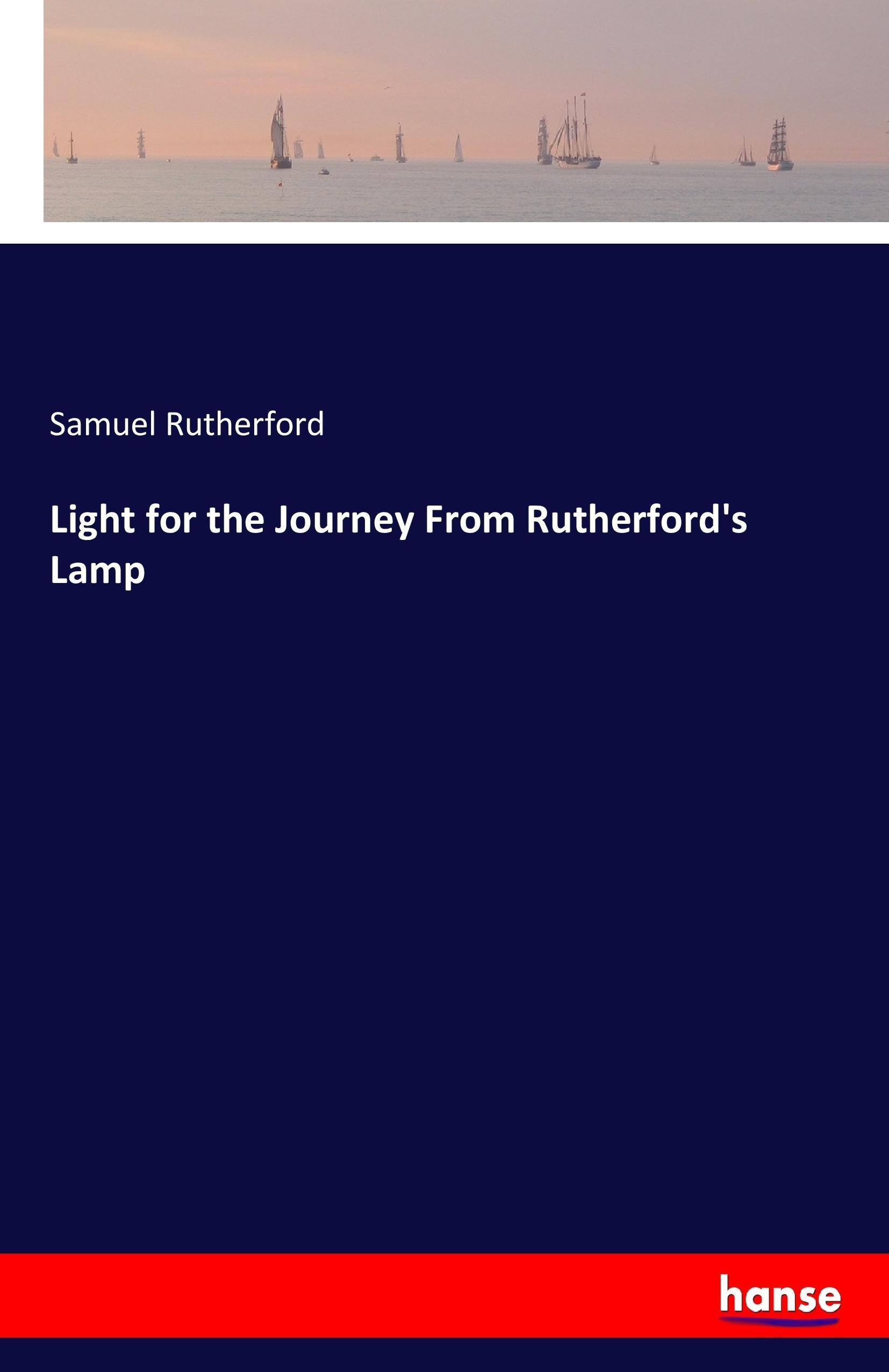 Light for the Journey From Rutherford's Lamp