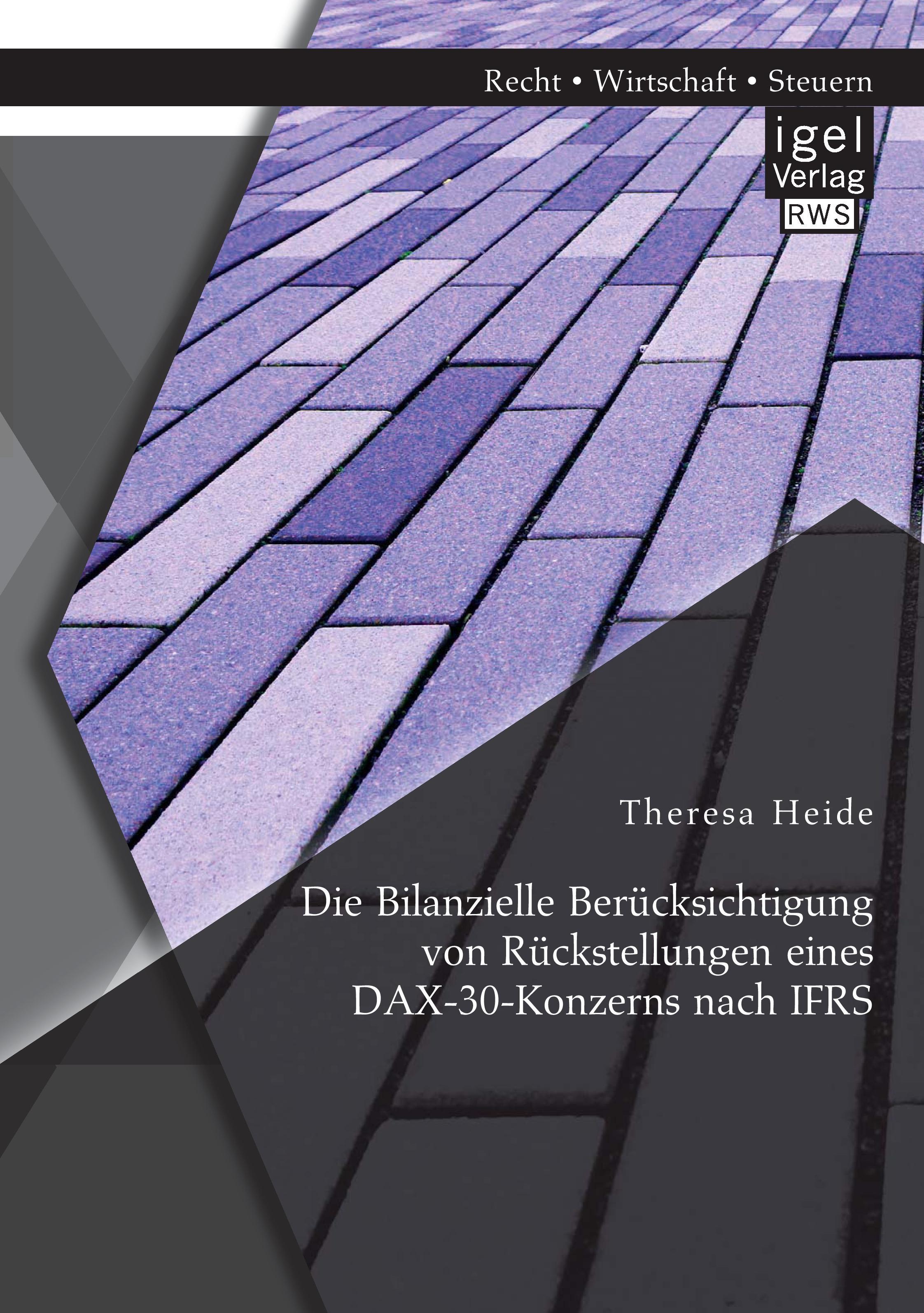 Die Bilanzielle Berücksichtigung von Rückstellungen eines DAX-30-Konzerns nach IFRS