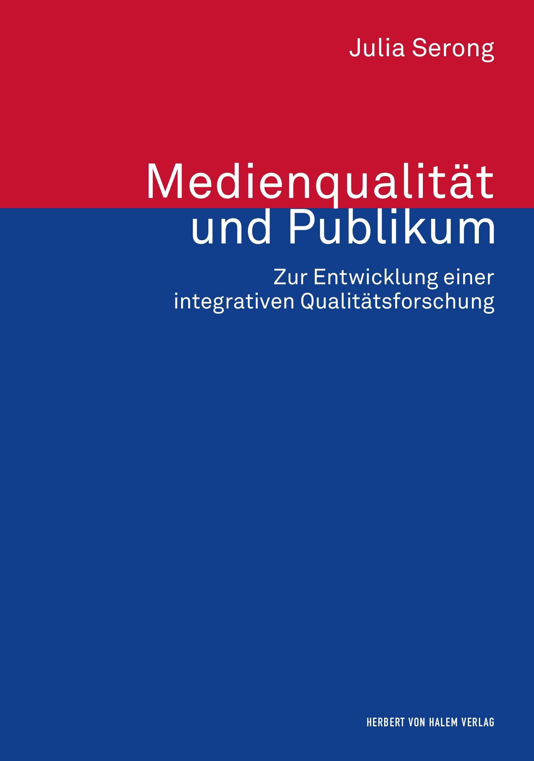 Medienqualität und Publikum. Zur Entwicklung einer integrativen Qualitätsforschung