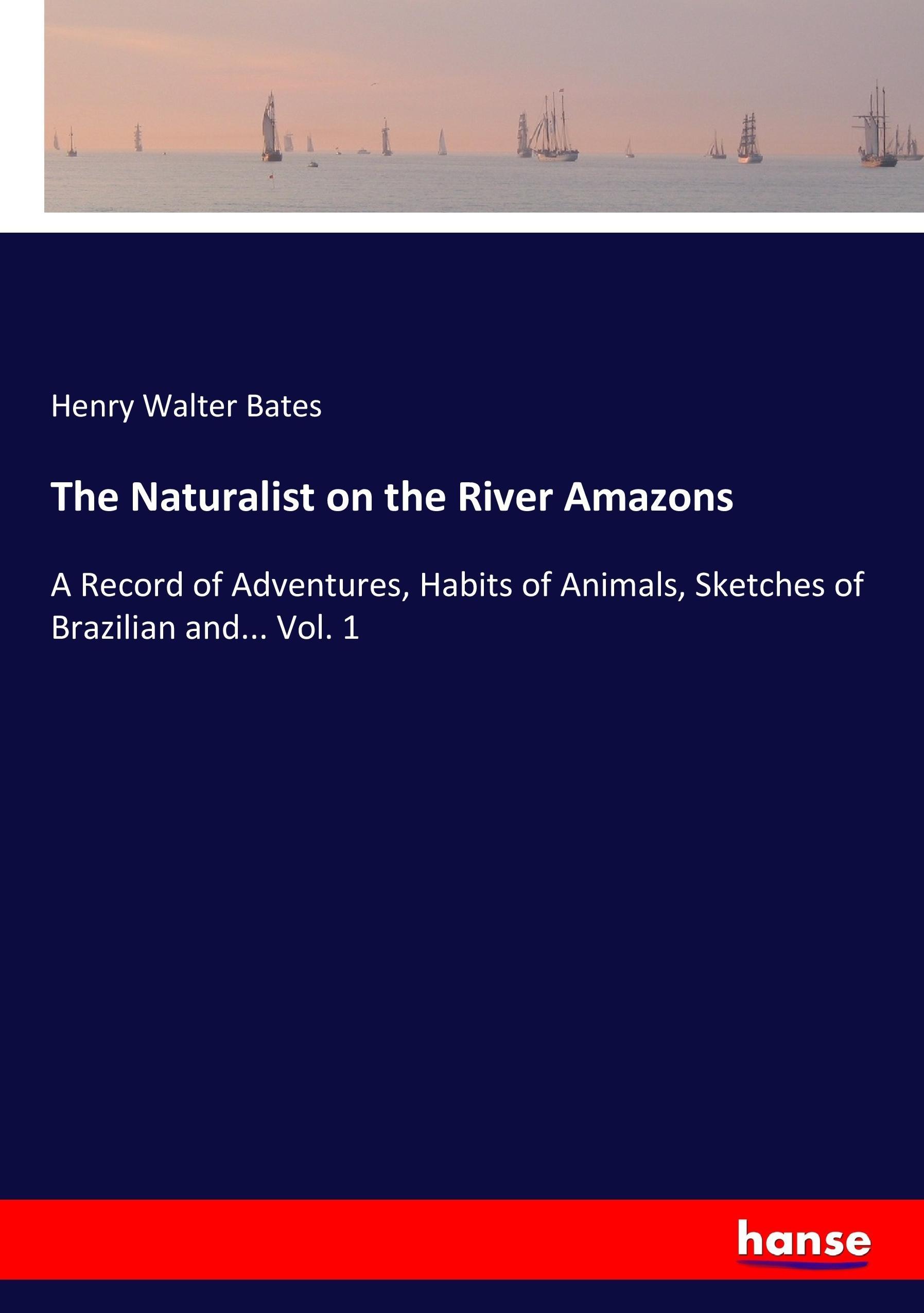 The Naturalist on the River Amazons