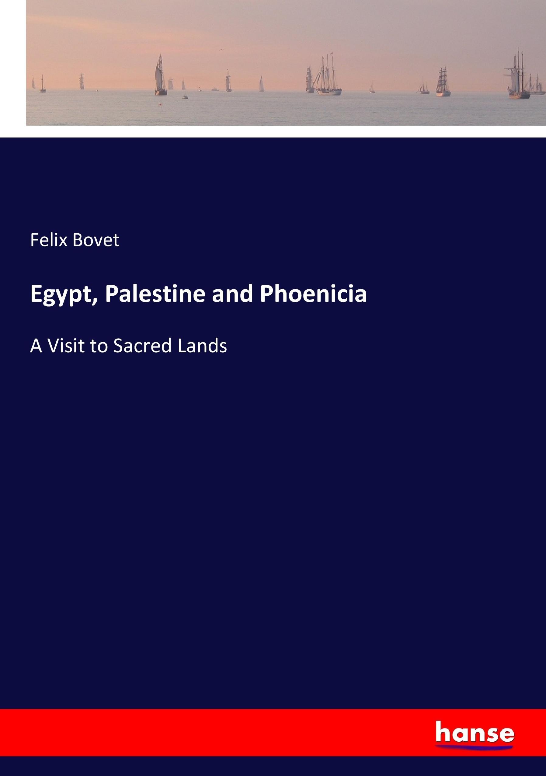 Egypt, Palestine and Phoenicia