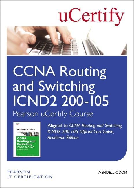 CCNA Routing and Switching Icnd2 200-105 Official Cert Guide, Academic Edition Pearson Ucertify Course Student Access Card