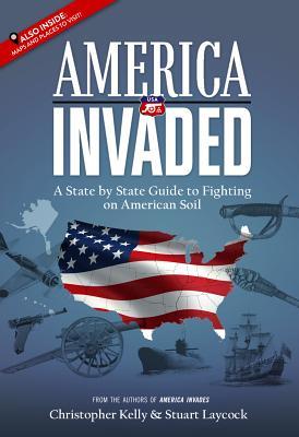 America Invaded: A State by State Guide to Fighting on American Soil