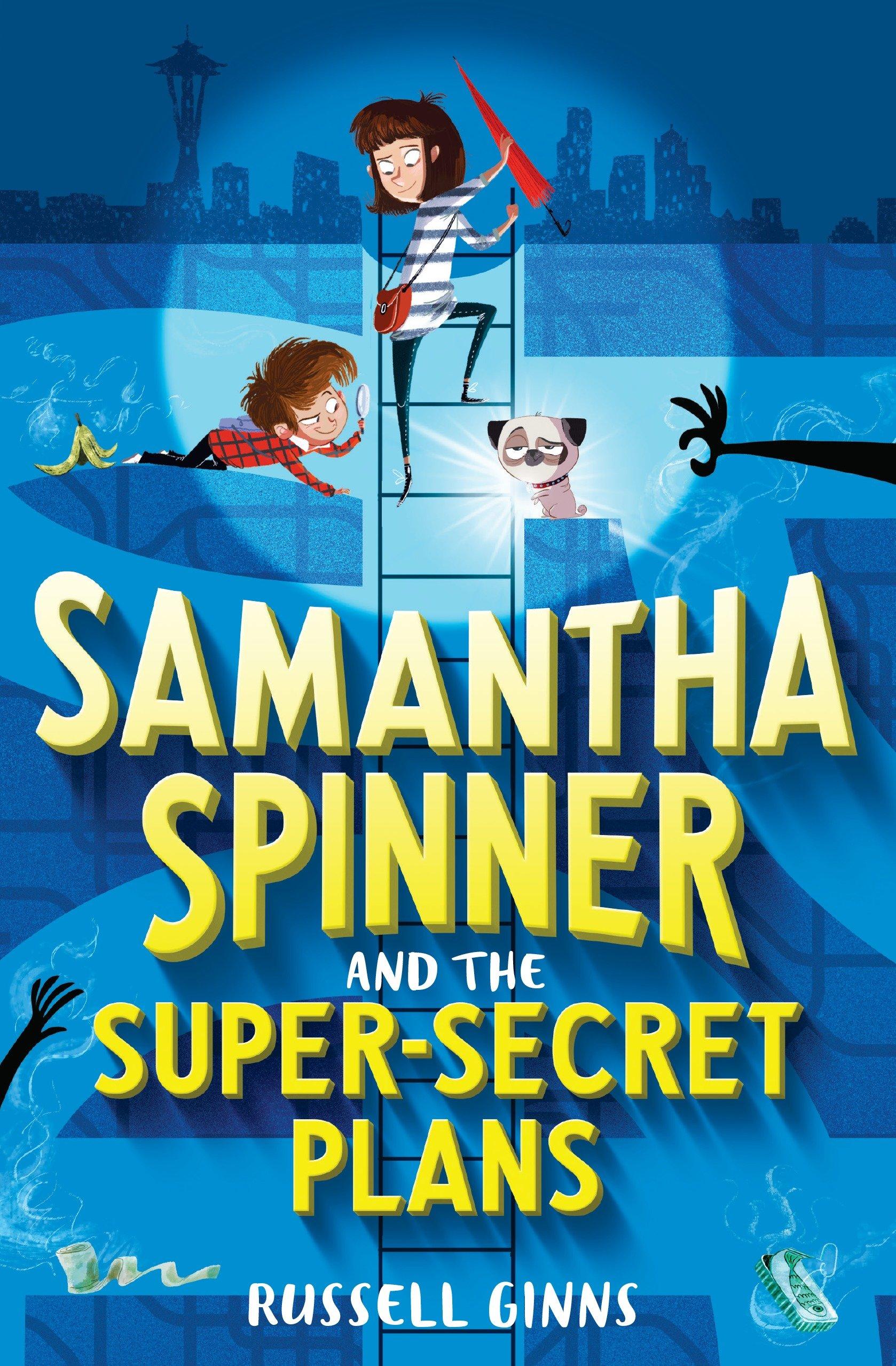 Samantha Spinner and the Super-Secret Plans