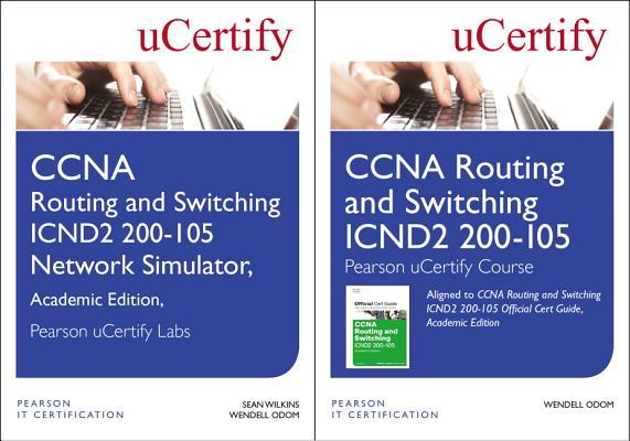 CCNA Routing and Switching Icnd2 200-105 Pearson Ucertify Course and Network Simulator Academic Edition Bundle