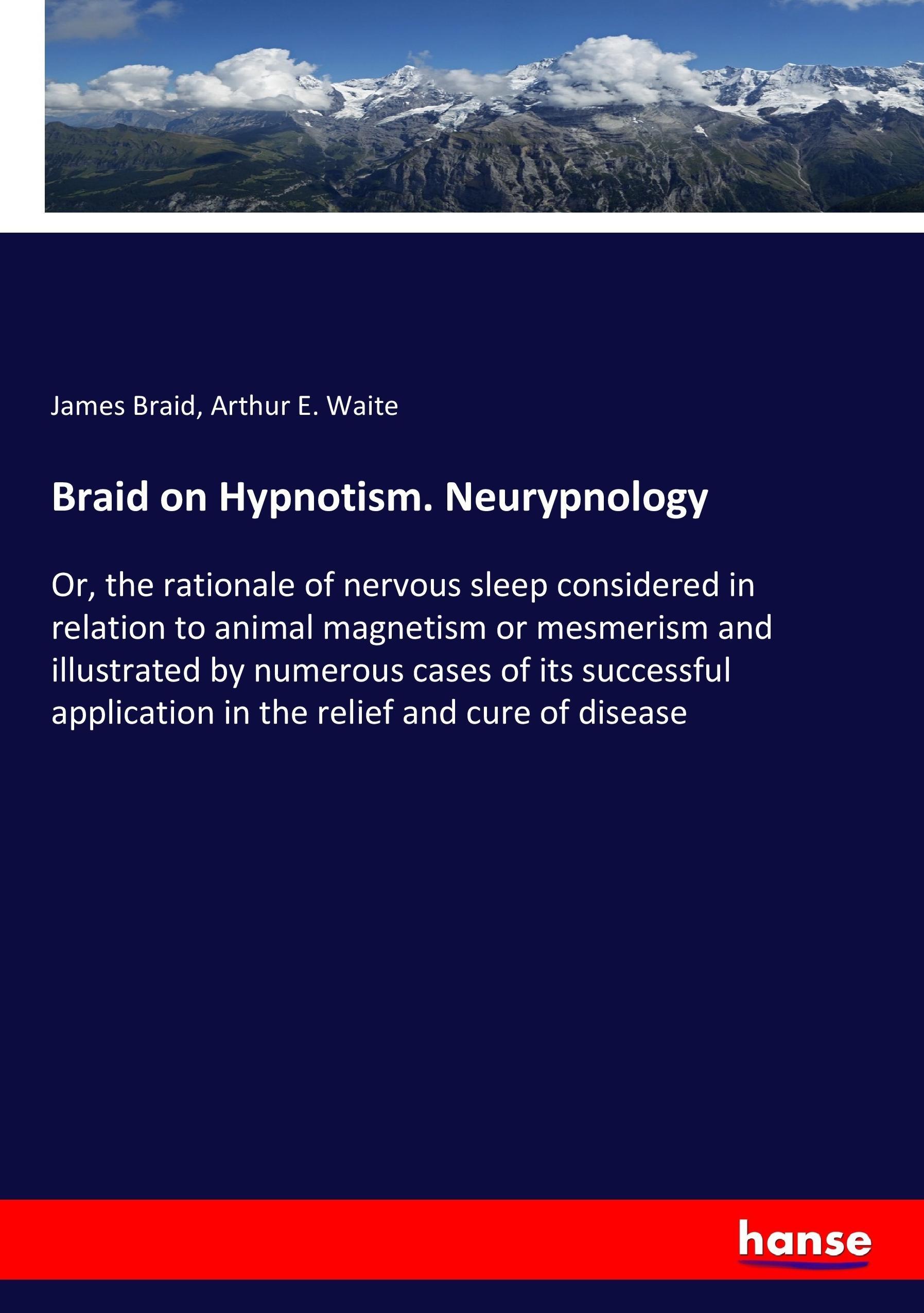 Braid on Hypnotism. Neurypnology