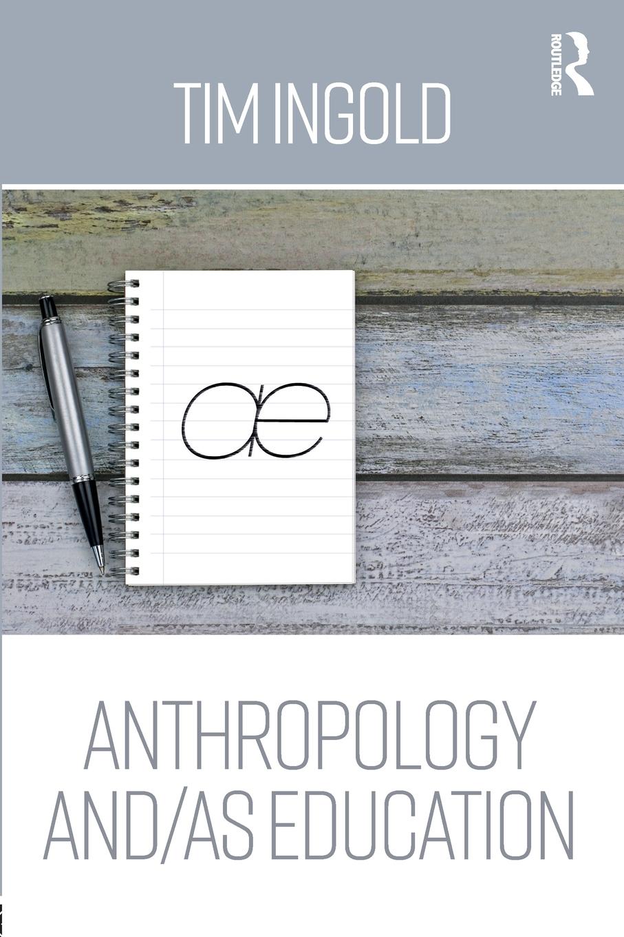 Anthropology and/as Education