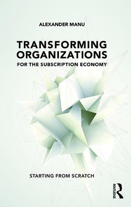 Transforming Organizations for the Subscription Economy