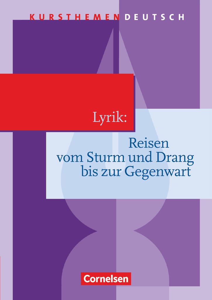 Kursthemen Deutsch Lyrik: Reisen vom Sturm und Drang bis zur Gegenwart