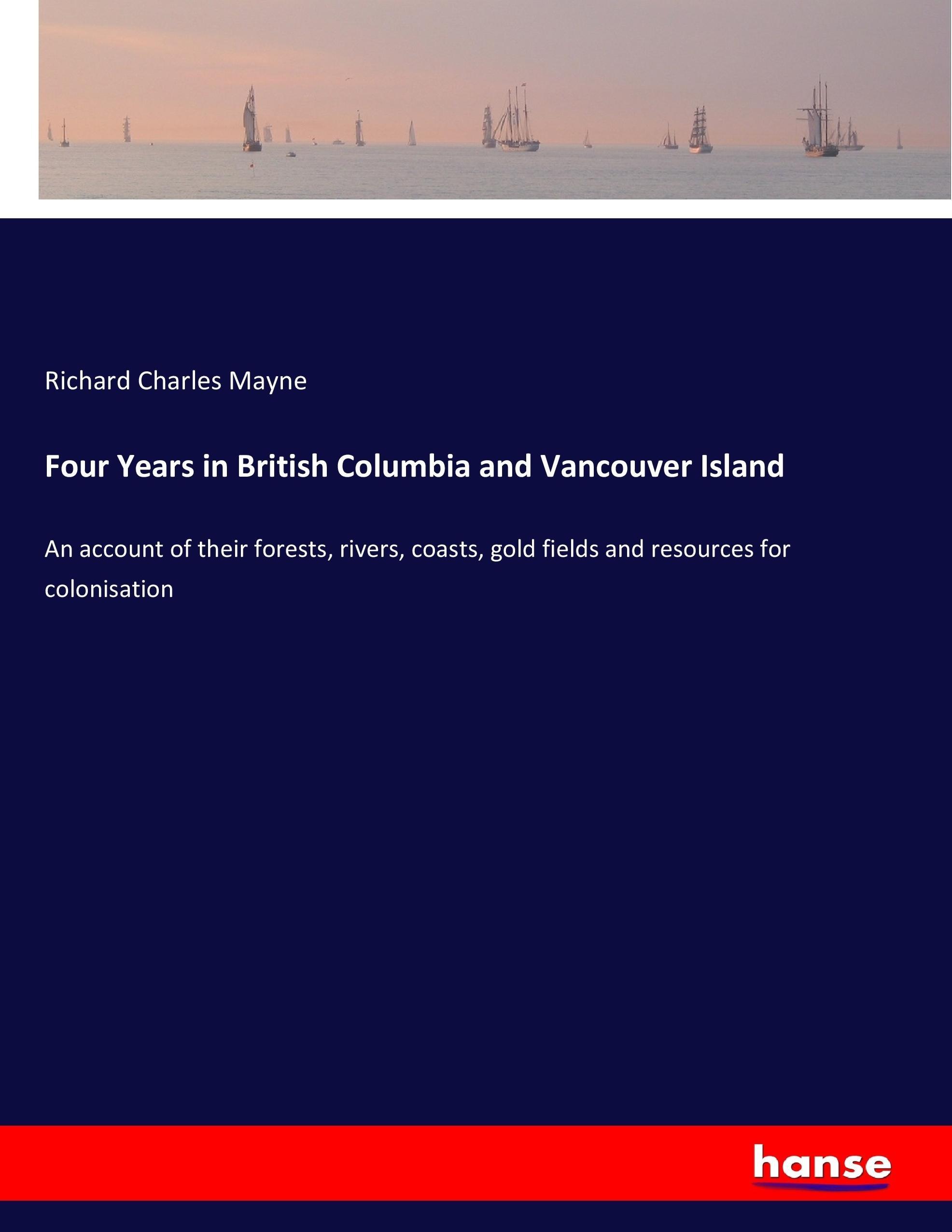 Four Years in British Columbia and Vancouver Island