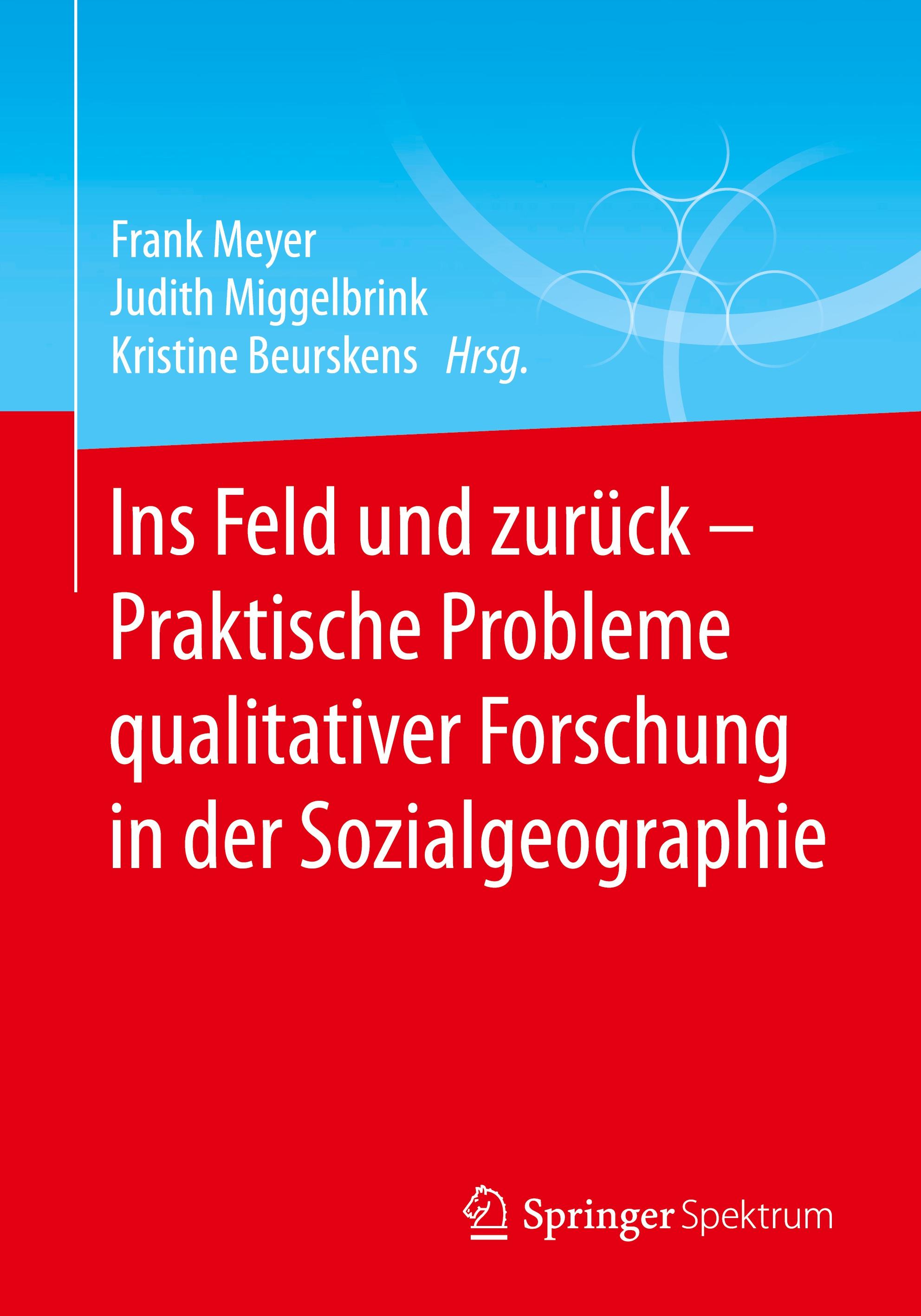 Ins Feld und zurück - Praktische Probleme qualitativer Forschung in der Sozialgeographie