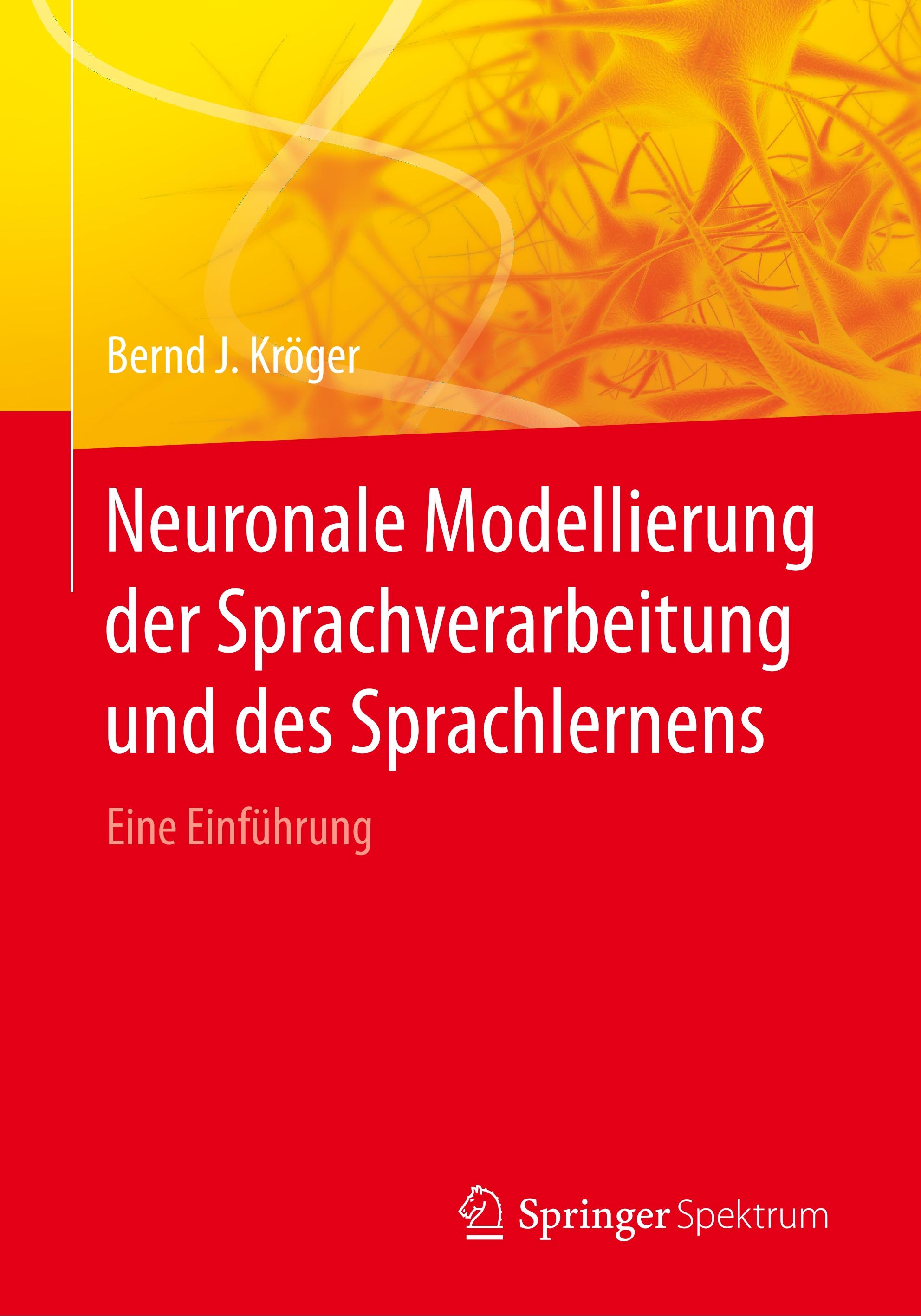 Neuronale Modellierung der Sprachverarbeitung und des Sprachlernens