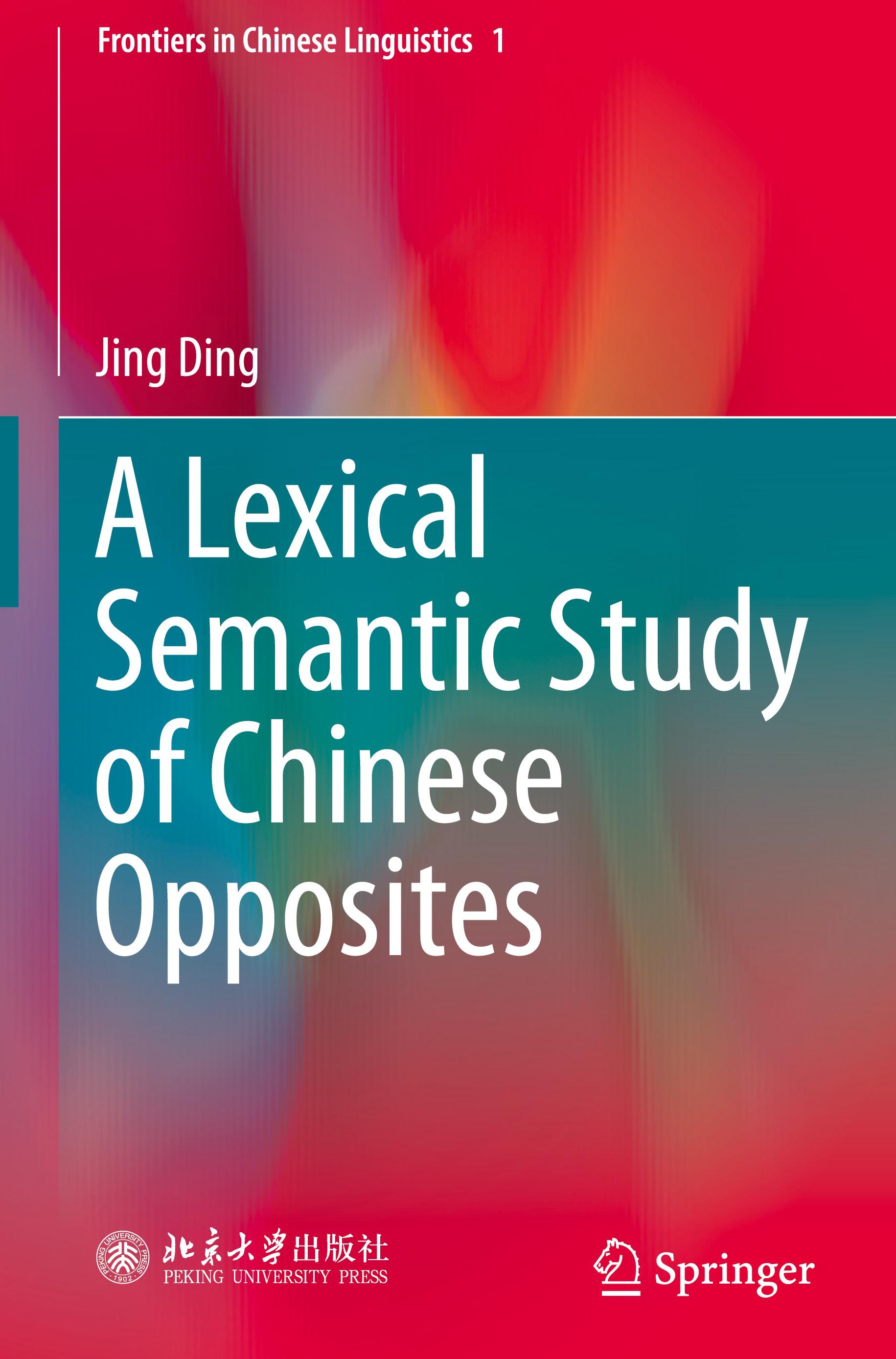 A Lexical Semantic Study of Chinese Opposites