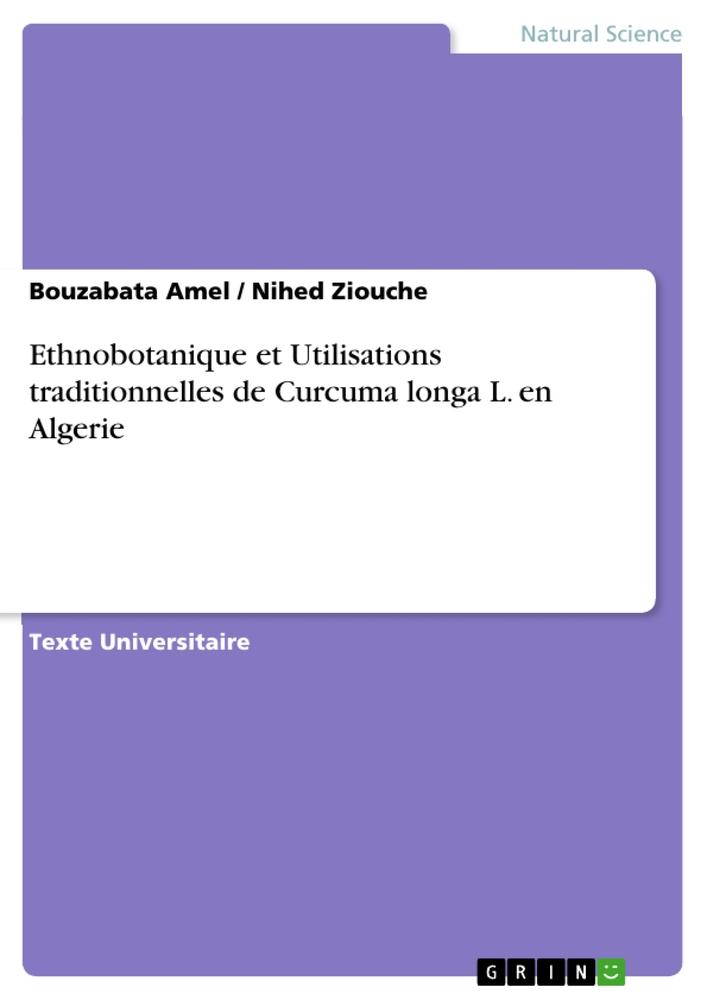 Ethnobotanique et Utilisations traditionnelles de Curcuma longa L. en Algerie