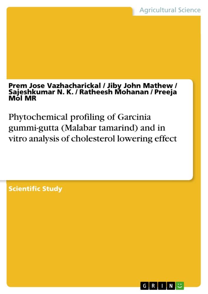 Phytochemical profiling of Garcinia gummi-gutta (Malabar tamarind) and in vitro analysis of cholesterol lowering effect