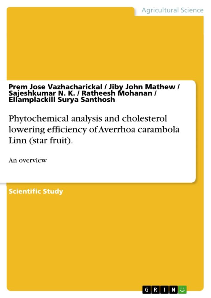 Phytochemical analysis and cholesterol lowering efficiency of Averrhoa carambola Linn (star fruit).