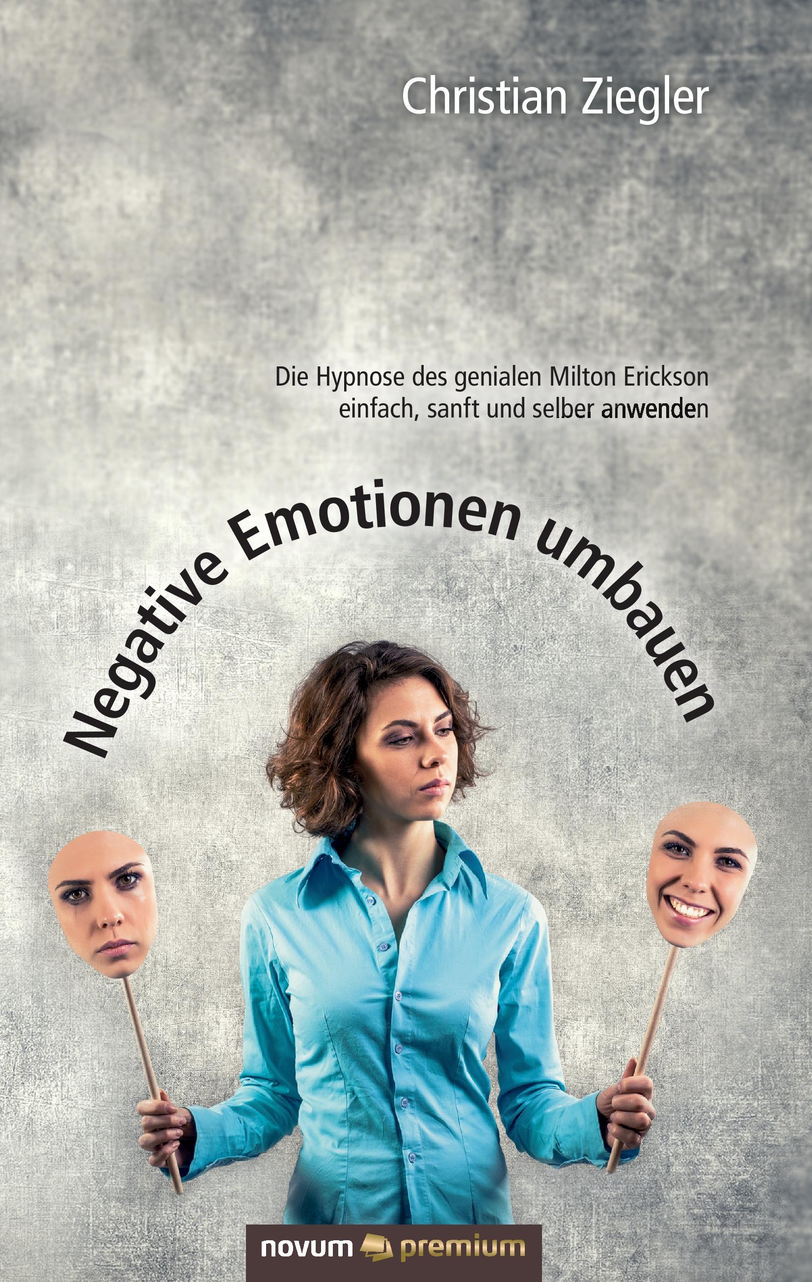 Negative Emotionen umbauen