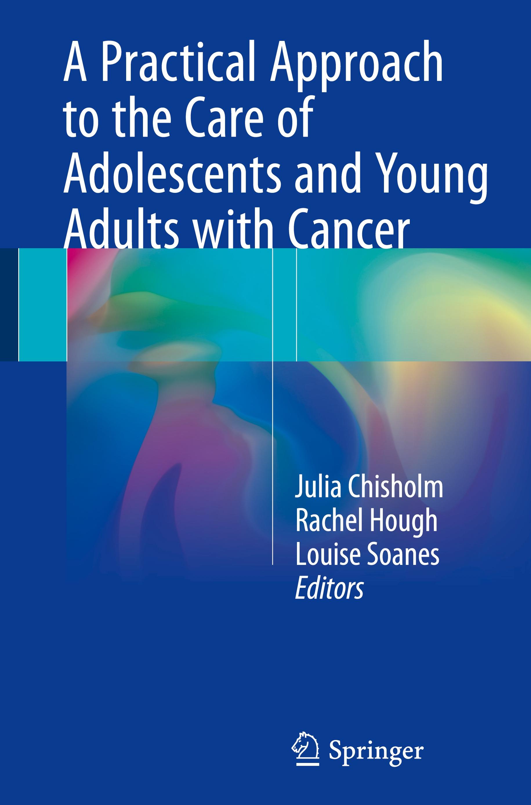 A Practical Approach to the Care of Adolescents and Young Adults with Cancer