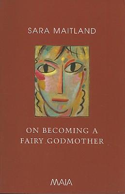 On Becoming a Fairy Godmother