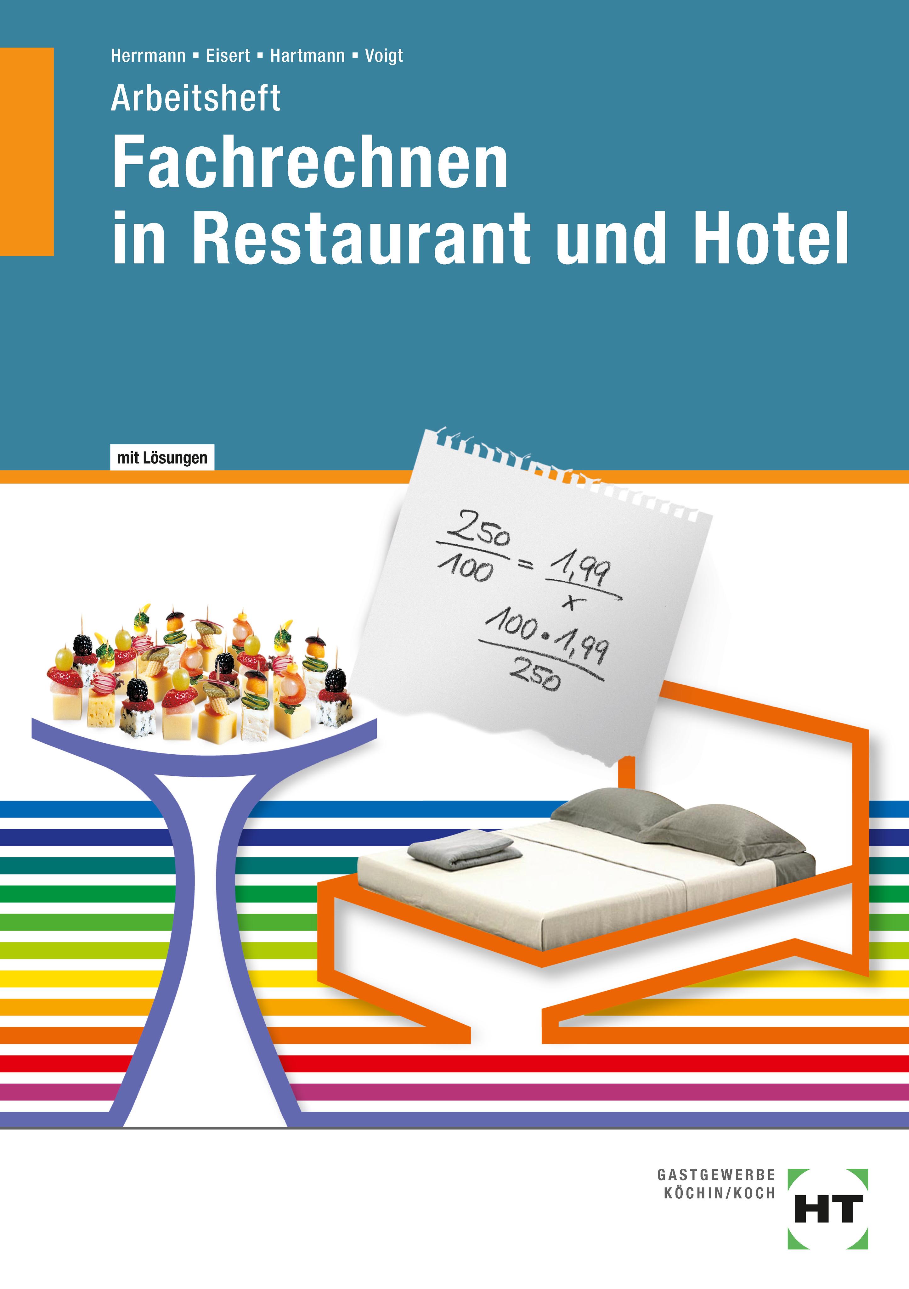 Fachrechnen in Restaurant und Hotel. Arbeitsheft mit eingetragenen Lösungen