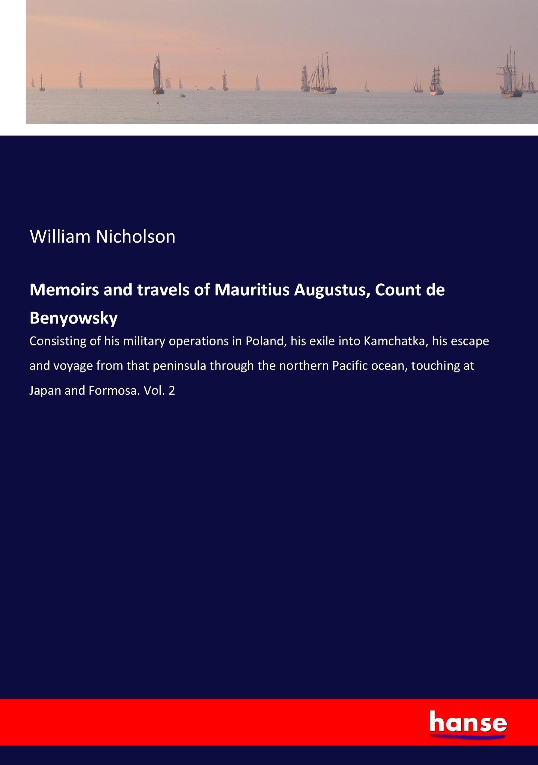 Memoirs and travels of Mauritius Augustus, Count de Benyowsky