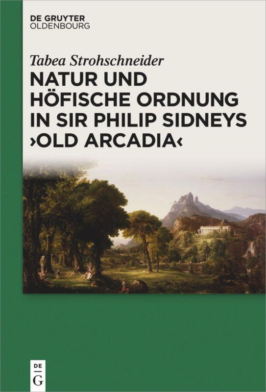 Natur und höfische Ordnung in Sir Philip Sidneys "Old Arcadia"