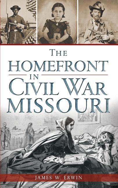 The Homefront in Civil War Missouri