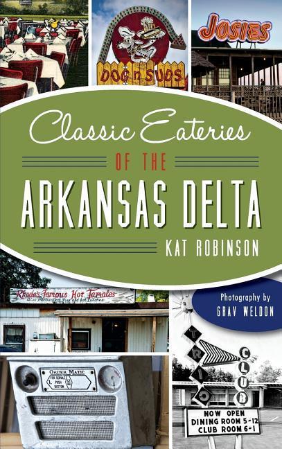 Classic Eateries of the Arkansas Delta